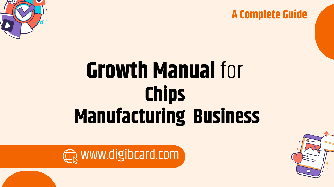 Growth Manual for How to Start Chips Manufacturing in India