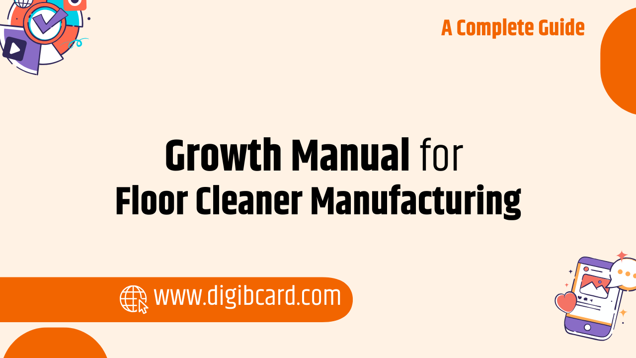 Growth Manual How to Start & Scale Floor Cleaner Manufacturing in India