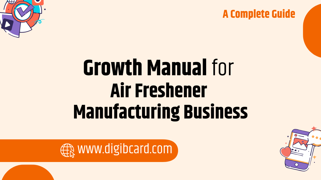 Growth Manual How to Start & Scale Air Freshener Manufacturing in India