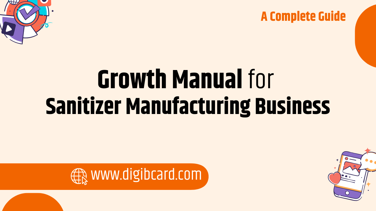 Growth Manual How to Start & Scale Sanitizer Manufacturing in India
