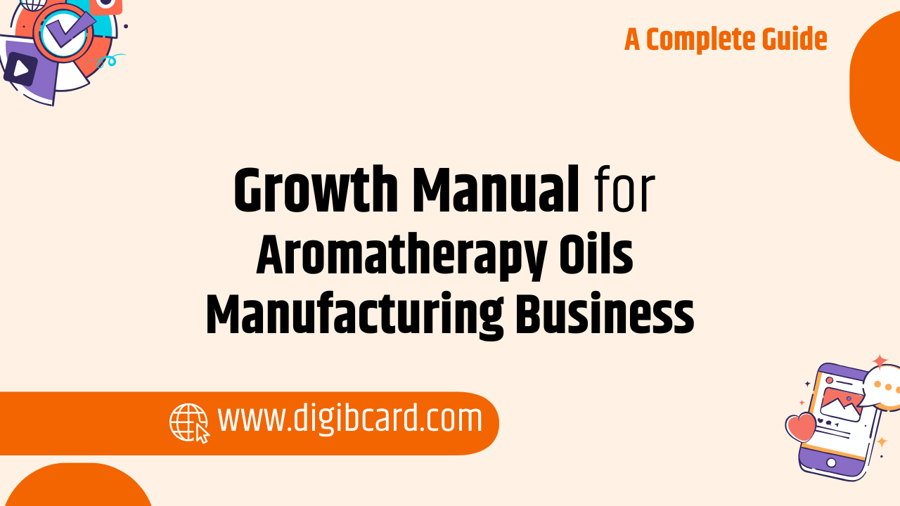 Growth Manual: How to Start & Scale Aromatherapy Oils Manufacturing