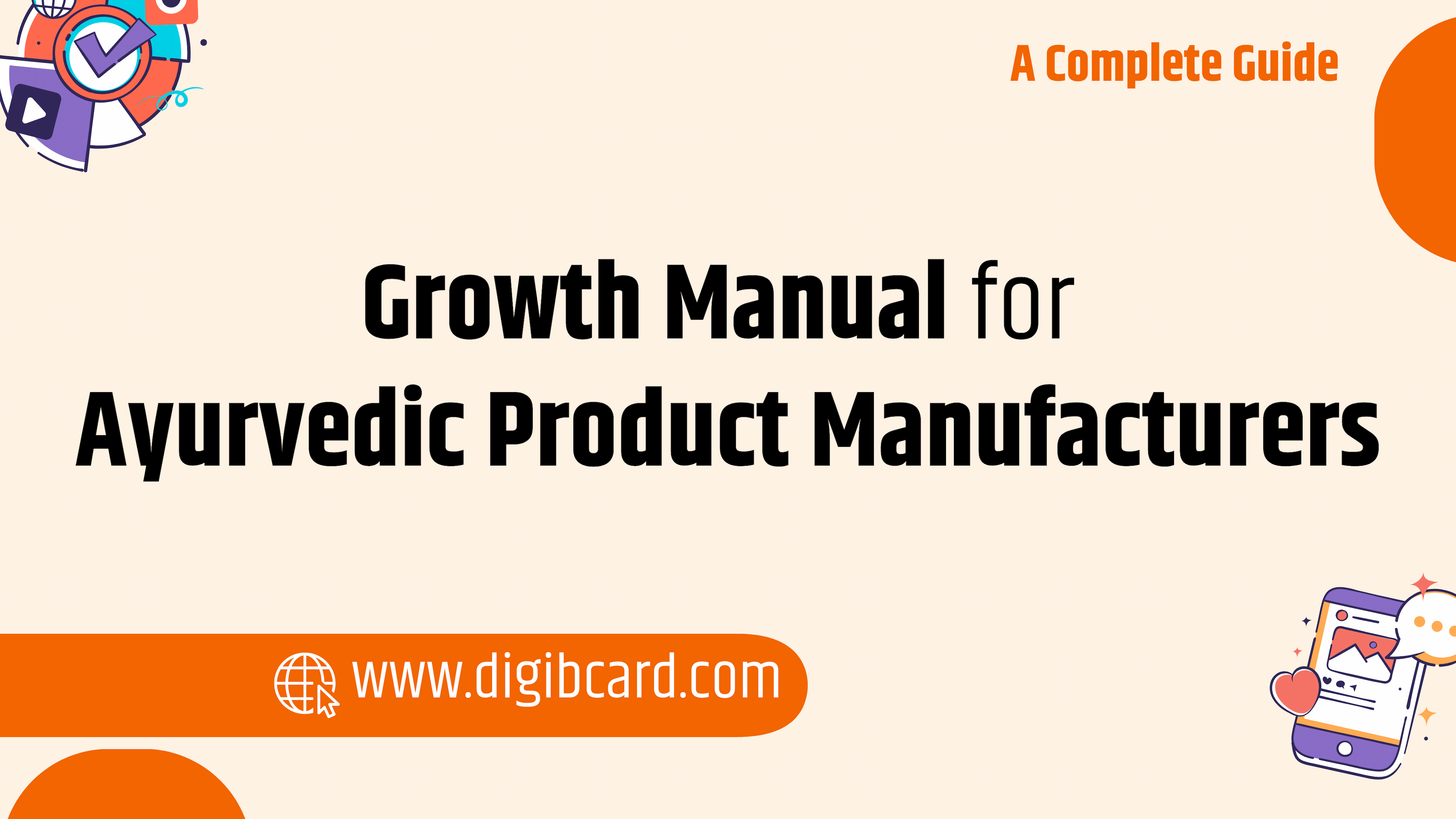 Growth Manual for Ayurvedic Product Manufacturers: Learn strategies for scaling, marketing, and customer engagement effectively.